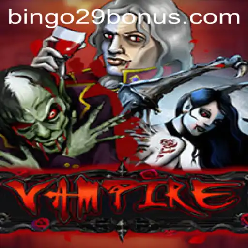 Exploring the Enigmatic World of Vampire: Unveiling the Mysteries of Bingo29